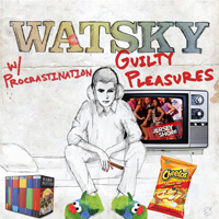 Watsky - Guilty Pleasures