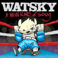 Watsky - A New Kind Of Sexy