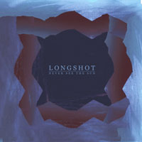 Longshot (CAN) - Never See The Sun