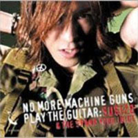 Sugizo - No More Machine Guns Play The Guitar (Single)