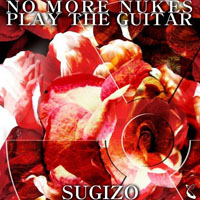 Sugizo - No More Nukes Play The Guitar (Single)