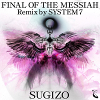 Sugizo - Final Of The Messiah (Remix By System 7)