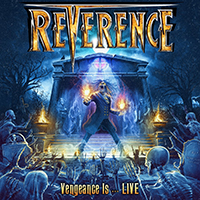 Reverence (USA) - Vengeance Is... Live