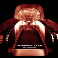 Eraldo Bernocchi - Eraldo Bernocchi / Blackfilm ‎– Along The Corridors
