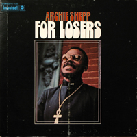 Archie Shepp Quartet - For Losers