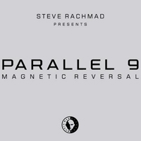 Ignacio - Steve Rachmad presents Parallel 9: Magnetic Reversal