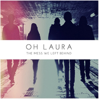 Oh Laura - The Mess We Left Behind (CD 2)