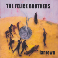 Felice Brothers - Iantown