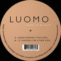 Luomo - Good To Be With
