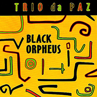 Trio da Paz - Black Orpheus (2005 reissue)