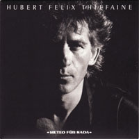 Hubert Felix Thiefaine - Meteo Fur Nada