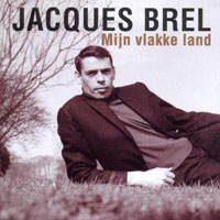 Brel, Jacques - Mijn Vlakke Land