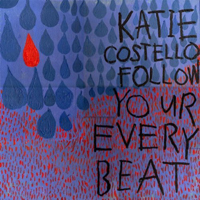 Katie Costello - Follow Your Every Beat (EP)