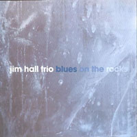 Jim Hall - Blues On The Rocks