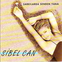 Sibel Can - Sarkilarda Senden Yana