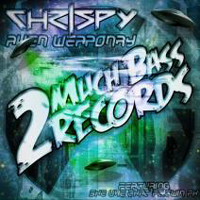 Chrispy - Alien Weaponry (Unreleased Track Edition)