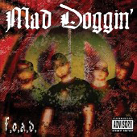 Mad Doggin - F.O.A.D.