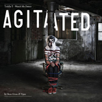 Toddla T - Watch Me Dance: Agitated by Ross Orton & Pipes