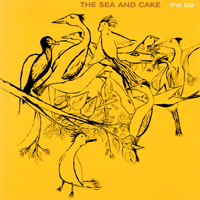 Sea and Cake - The Biz