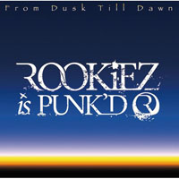 Rookiez is Punk'd - From Dusk Till Dawn
