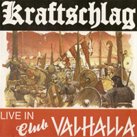 Kraftschlag - Live In Club Valhalla