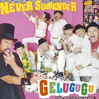 Gelugugu - Never Surrender