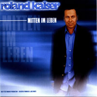 Roland Kaiser - Mitten Im Leben