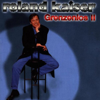 Roland Kaiser - Grenzenlos II