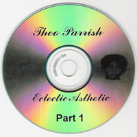 Theo Parrish - Eclectic Asthetic (Part 1)