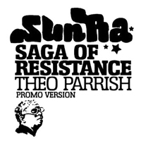 Theo Parrish - Sun Ra - Saga Of Resistance