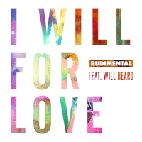 Rudimental - I Will For Love (Embody Remix) (Single)