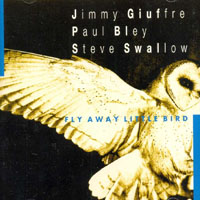 Jimmy Giuffre - Fly Away Little Bird