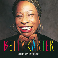 Betty Carter - Look What I Got!