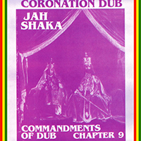 Jah Shaka - Chapter 9: Coronation Dub (serie The Commandments Of Dub)