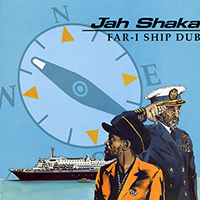 Jah Shaka - Far-I Ship Dub