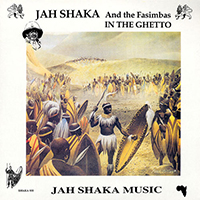 Jah Shaka - .. and the Fasimbas - In the Ghetto