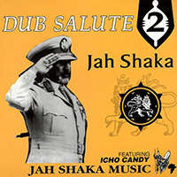 Jah Shaka - Dub Salute 2 (feat. Icho Candy)