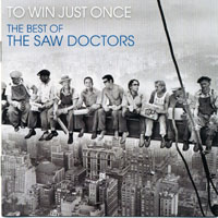 Saw Doctors - To Win Just Once/The Best Of The Saw Doctors