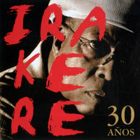 Irakere - 30 Anos