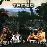 Green Grey - Trideo (with Sister Siren)
