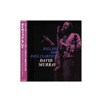 Murray, David - Ballads for Bass Clarinet
