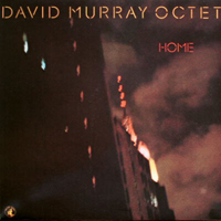 Murray, David - David Murray - Octets (Remastered 5 CD Box-set) [CD 2: Home, 1982]