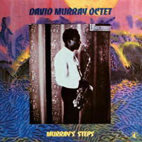 Murray, David - David Murray - Octets (Remastered 5 CD Box-set) [CD 3: Murray's Steps, 1983]