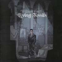 William Gray - Living Fossils