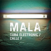 Mala - Cuba Electronic / Calle F (Single)