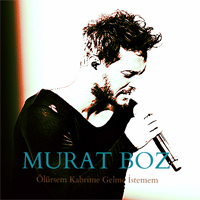 Murat Boz - Olursem Kabrime Gelme Istemem (Single)