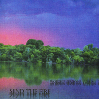 The Neal Morse Band - Send The Fire (Worship Sessions Volume 2)