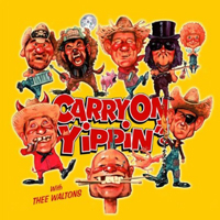 Thee Waltons - Carry On Yippin'