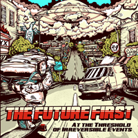 Future First - At The Threshold Of Irreversible Events