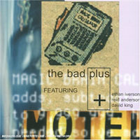 Bad Plus - The Bad Plus